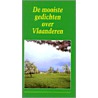 De mooiste gedichten over Vlaanderen door Onbekend