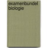 Examenbundel Biologie by E.J. van der Schoot