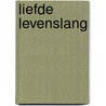 Liefde levenslang door Tina Ann Forkner