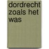 Dordrecht zoals het was