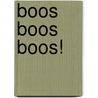 BOOS BOOS BOOS! door Eric van Os