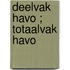 Deelvak havo ; totaalvak havo