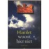 Hamlet woont hier niet