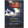 Hamlet woont hier niet door A. Evenhuis