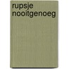 Rupsje Nooitgenoeg by Unknown