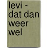 Levi - Dat dan weer wel by Unknown