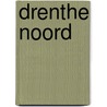 Drenthe noord door Buijten 