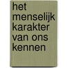 Het menselijk karakter van ons kennen door H.G. Geertsema