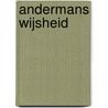 Andermans wijsheid by H.Ch. Gomperts