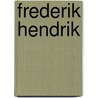 Frederik Hendrik door J.G. Kikkert