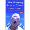 Pa pa pa ; Vrouw vrouw vrouw by Han Shaogong