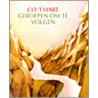 Geroepen om te volgen by C. 'T. Hart