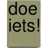 Doe Iets! door G.H.A. Verrips