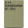 O.V.L. TOETSBOEKJE D1 (5V) by Cor Aarnoutse