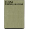 Tractatus theologico-politicus by Spinoza