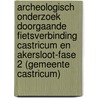 Archeologisch onderzoek Doorgaande Fietsverbinding Castricum en Akersloot-fase 2 (gemeente Castricum) door P.T.A. de Rijk