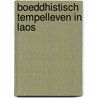 Boeddhistisch tempelleven in Laos door I. Schrama