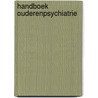 Handboek ouderenpsychiatrie by Rudi Westendorp