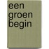 Een groen begin