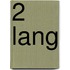 2 lang