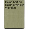 Kleine Bert en kleine Ernie zijn vrienden