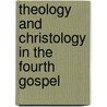 Theology And Christology in the Fourth Gospel by Van Der Watt J.g.