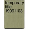 Temporary Title 19991103 by Descartes, Rene'