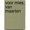 Voor Mies, van Maarten door A. Korteweg