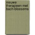 Nieuwe therapieen met Bach-bloesems