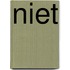 Niet