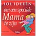 101 ideeen om een speciale mama te zijn