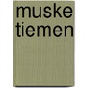 Muske Tiemen door C. Magour-Mulder