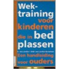 Wek-training voor kinderen die in bed plassen by W.M. van Londen-Barentsen