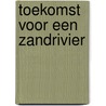 Toekomst voor een zandrivier door W. Overmars