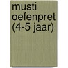 MUSTI OEFENPRET (4-5 JAAR) door Onbekend