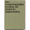 Een maatschappelijke invulling van arbeid en dagbesteding door N. Hartsuijker