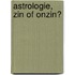 Astrologie, zin of onzin?