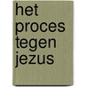 Het proces tegen Jezus door H.P. Medema