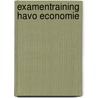 Examentraining havo economie by Overgoor