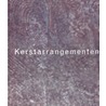 Kerstarrangementen by W. Mesman