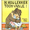 Ik hou lekker toch van je! door V. Miller