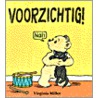 Voorzichtig!