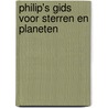 Philip's gids voor sterren en planeten by Peter Moore