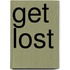 Get lost