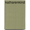 Katharenkind by A. Olgers