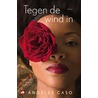 Tegen de wind in by Angeles Caso