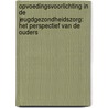Opvoedingsvoorlichting in de jeugdgezondheidszorg: het perspectief van de ouders door M. Peeters