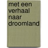 Met een verhaal naar droomland door Onbekend