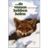...De vossen hebben holen by Rien Poortvliet