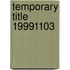 Temporary Title 19991103